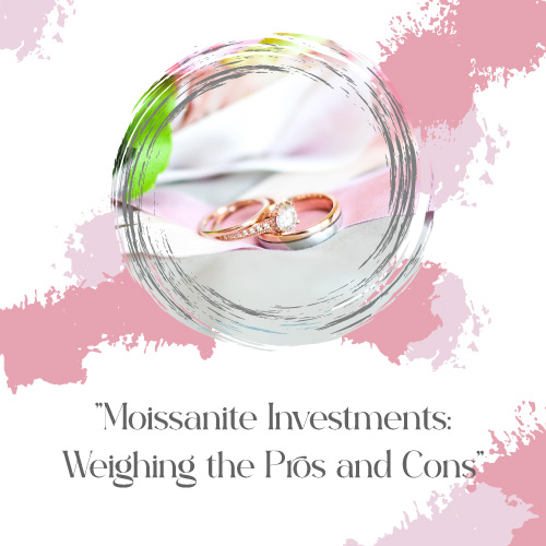 Moissanite Investments: Weighing the Pros and Cons
